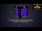 Purple People Eater 36 shots Barrage